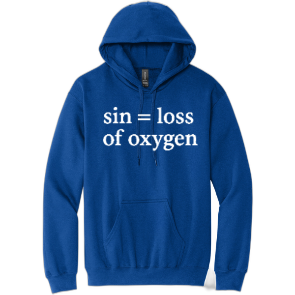 Sin = Loss of Oxygen Pullover Hooded Sweatshirt SF500