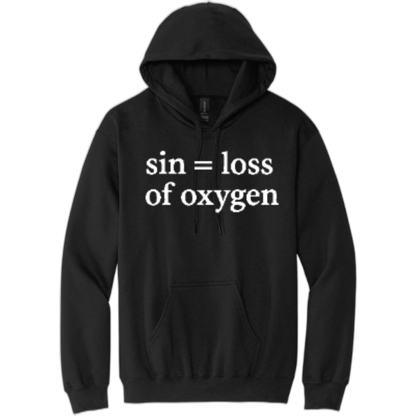 Sin = Loss of Oxygen Pullover Hooded Sweatshirt SF500