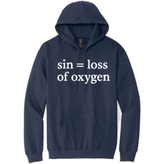 Sin = Loss of Oxygen Pullover Hooded Sweatshirt SF500